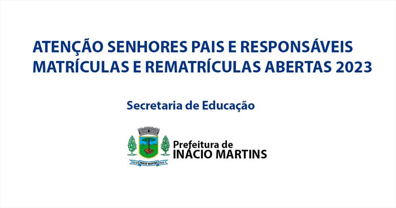 MATRÍCULAS E REMATRÍCULAS ABERTAS 2023 - EDUCAÇÃO